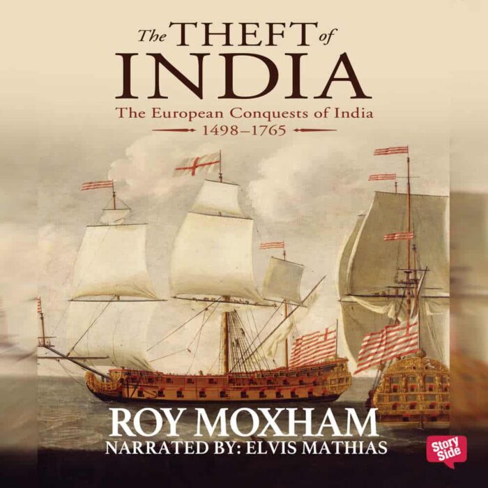 Audiobook The Theft of India The European Conquests of India 1498 1765 Roy